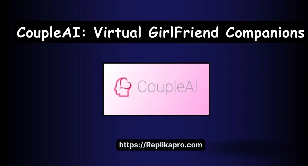 CoupleAI Virtual AI Girlfriend (Review, Features, Pricing, Alternatives)