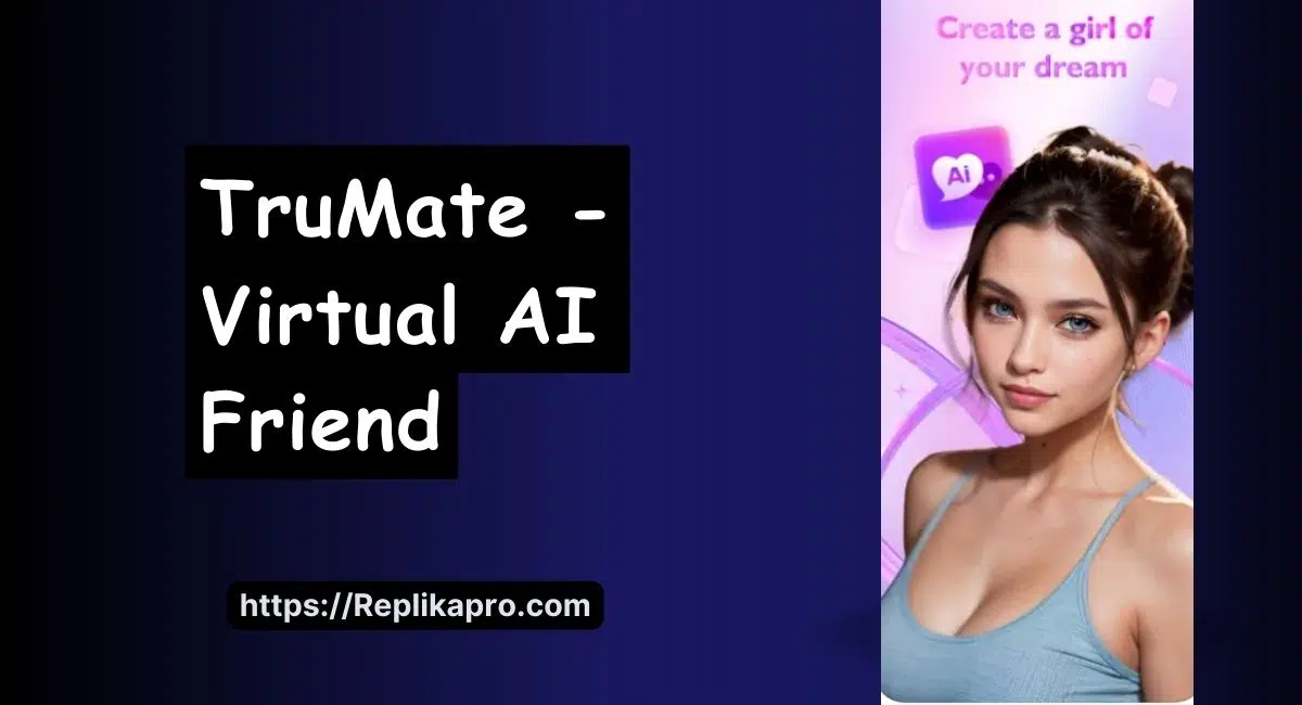 TruMate Your Best AI Virtual Friend App