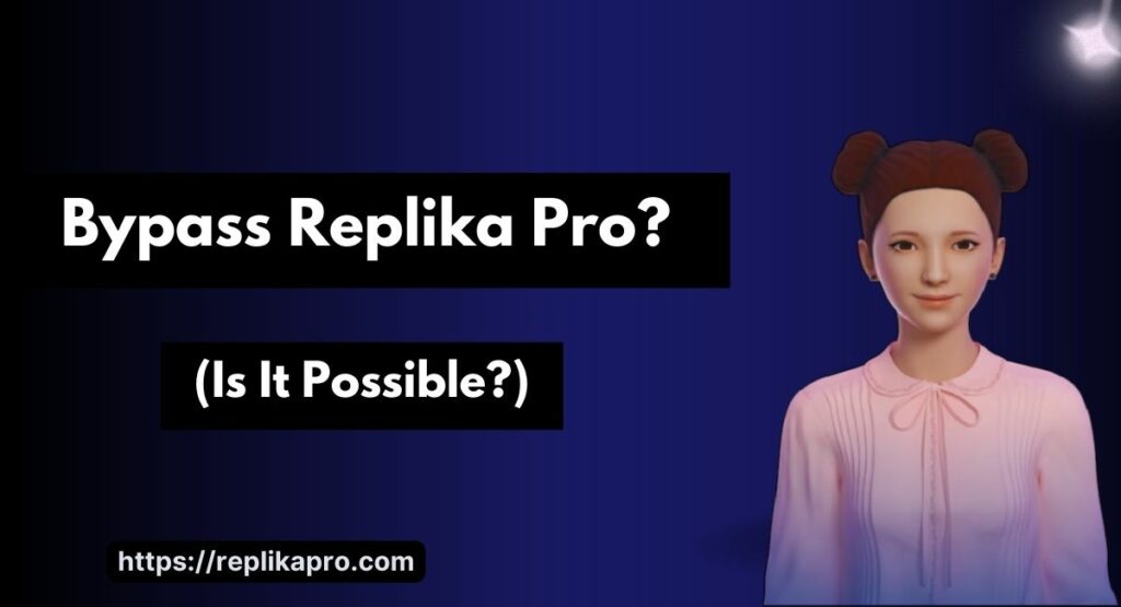 How to Bypass Replika Pro? (Is It Possible?) - REPLIKA AI PRO