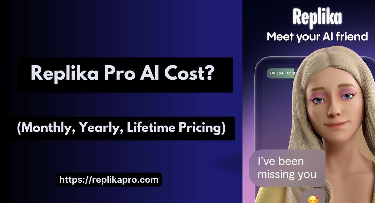 Replika Pro AI Cost (Monthly, Yearly, Lifetime Pricing)