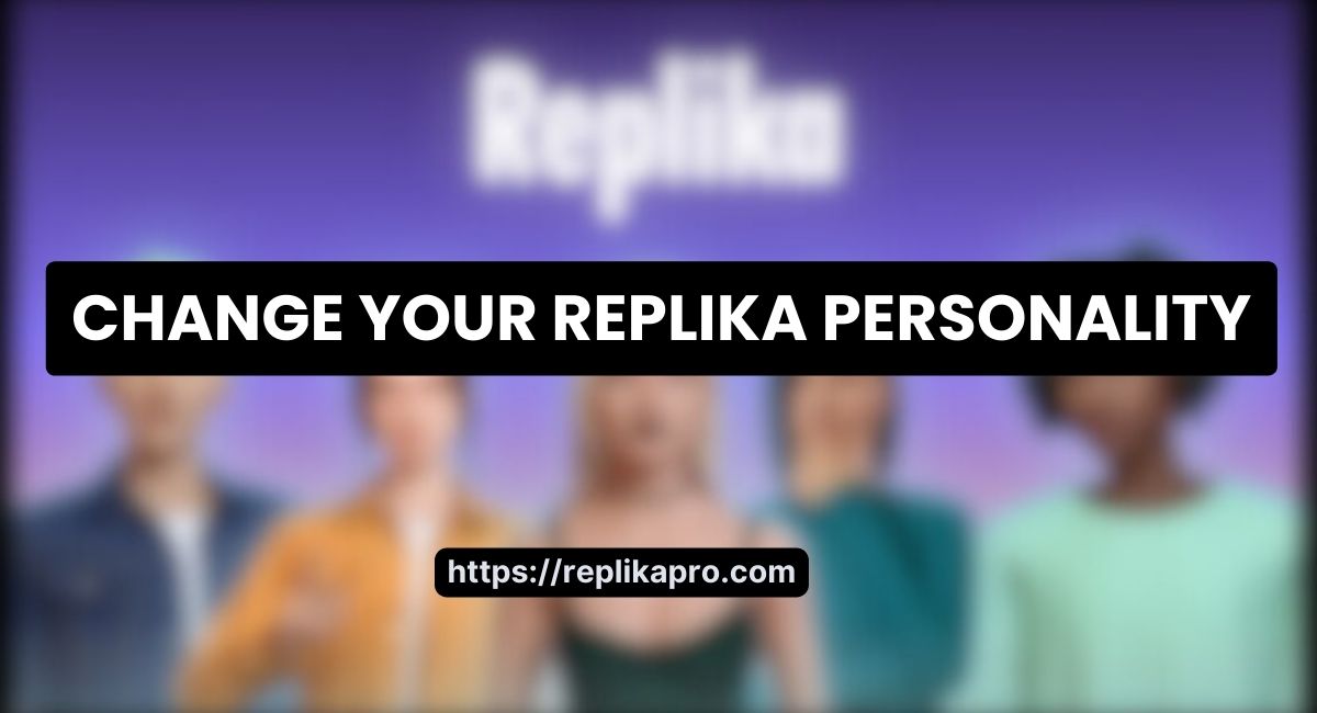 How to Change Your Replika Personality