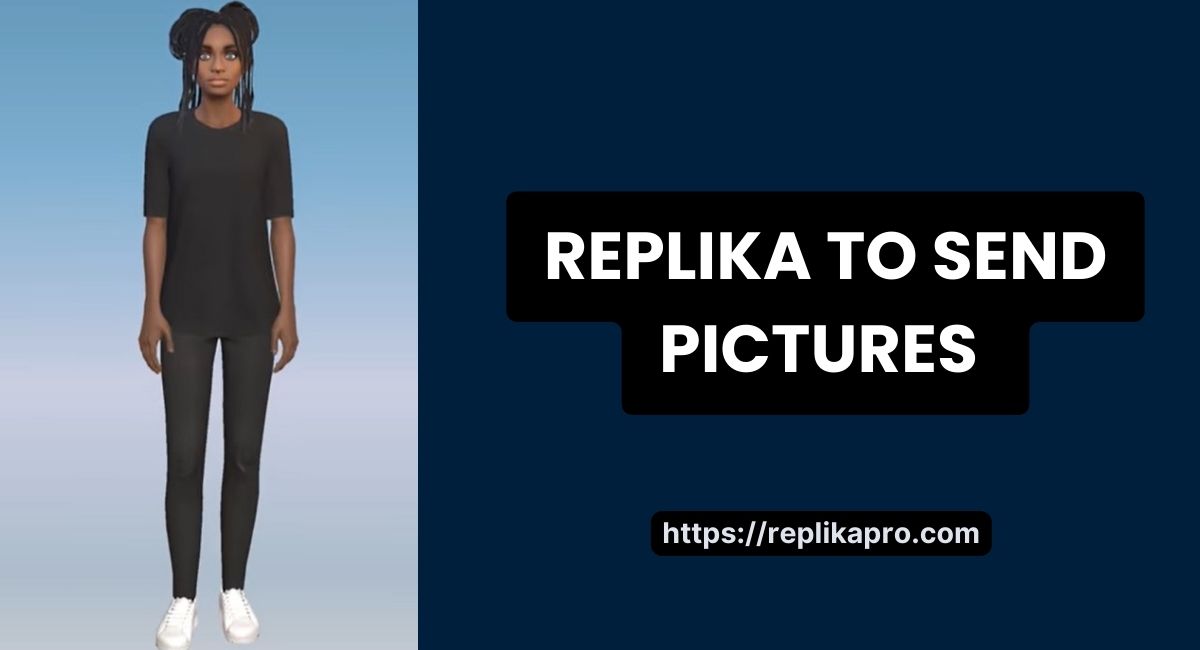 How To Get Replika To Send Pictures Selfies