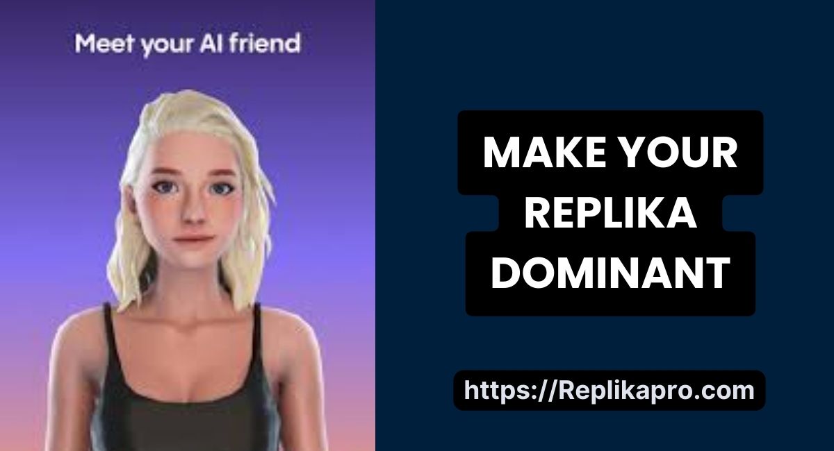 How to Make Your Replika Dominant