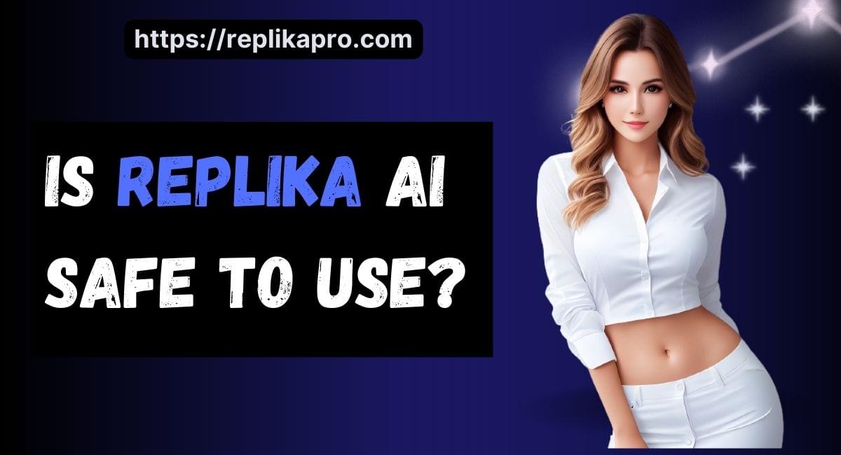 Is Replika AI Safe to Use