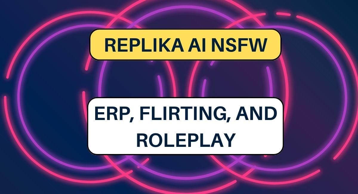 Replika AI NSFW Is Back - ERP, Flirting, and Roleplay
